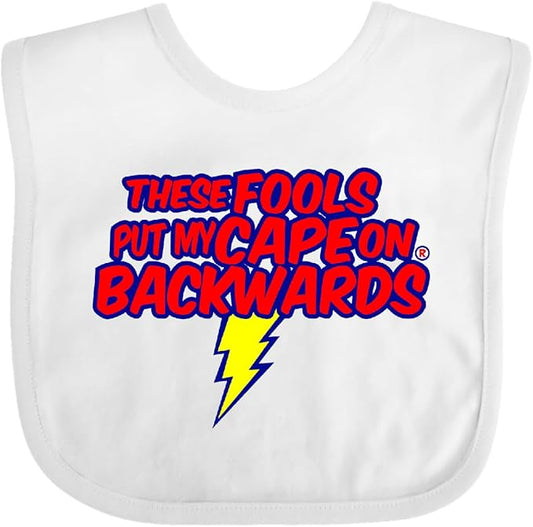 inktastic These Fools Put My Cape on Backwards ® Baby Bib