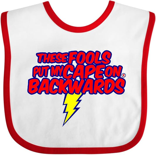 inktastic These Fools Put My Cape on Backwards ® Baby Bib