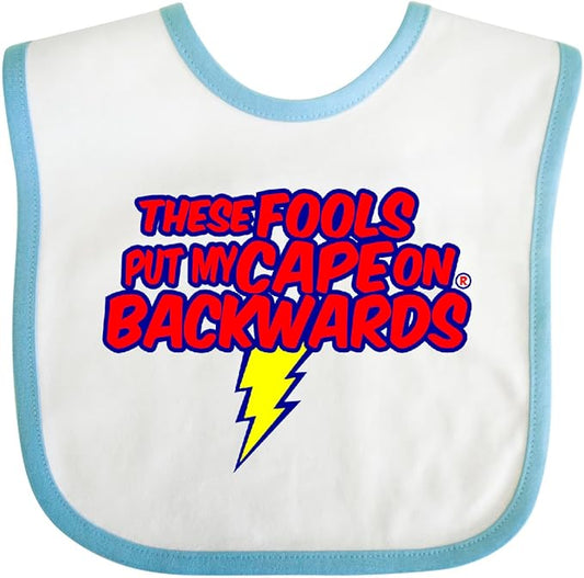 inktastic These Fools Put My Cape on Backwards ® Baby Bib