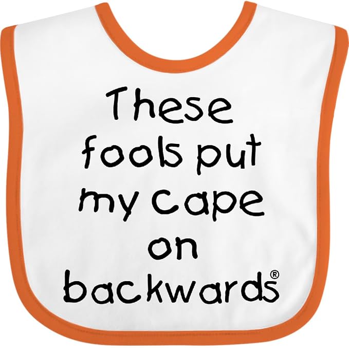 inktastic These Fools Put My Cape on Backwards Baby Bib