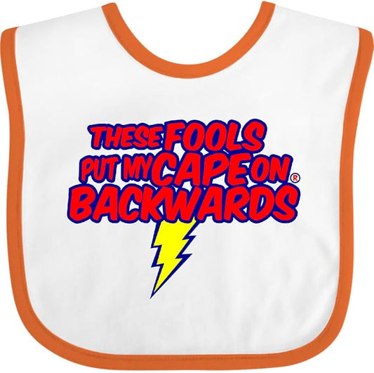 inktastic These Fools Put My Cape on Backwards ® Baby Bib