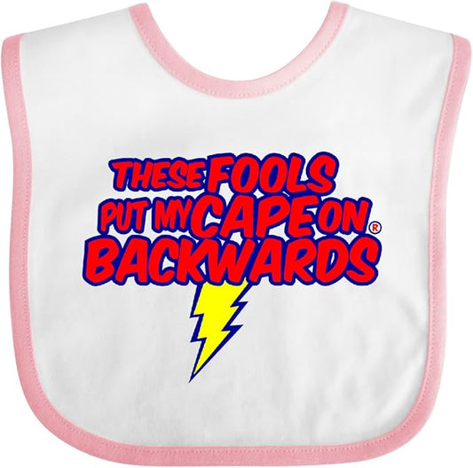 inktastic These Fools Put My Cape on Backwards ® Baby Bib