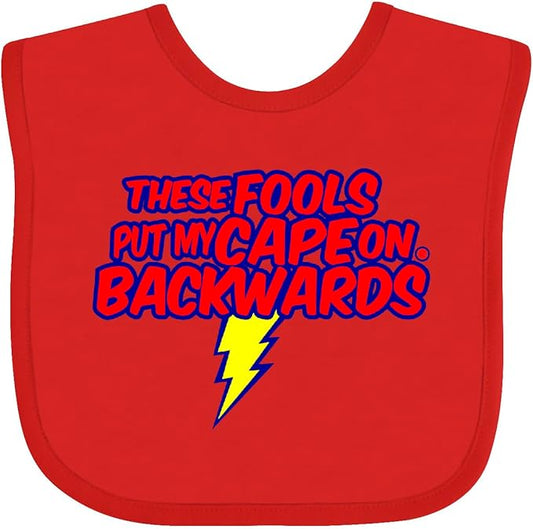 inktastic These Fools Put My Cape on Backwards ® Baby Bib