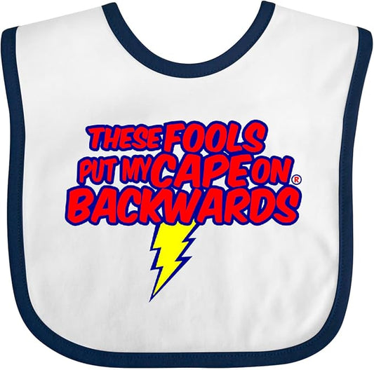 inktastic These Fools Put My Cape on Backwards ® Baby Bib