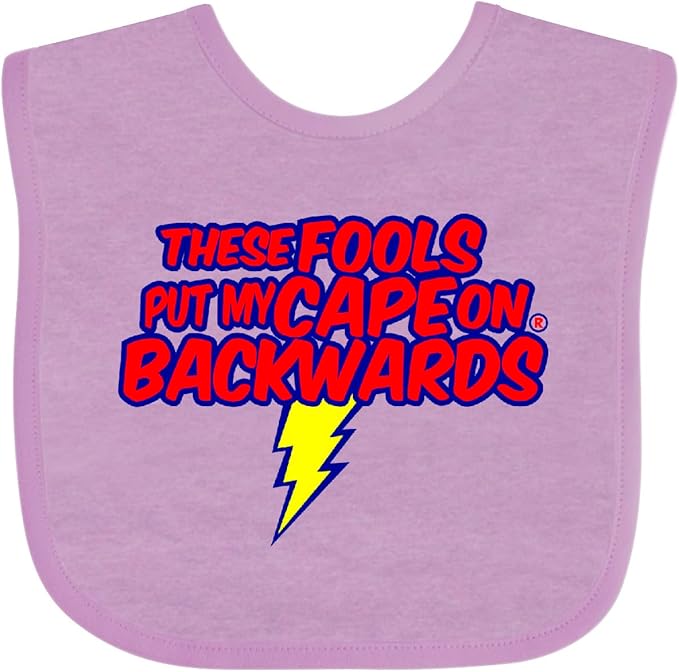 inktastic These Fools Put My Cape on Backwards ® Baby Bib