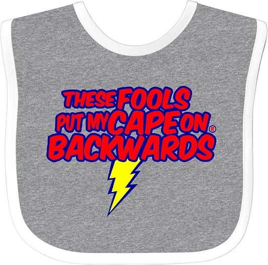 inktastic These Fools Put My Cape on Backwards ® Baby Bib