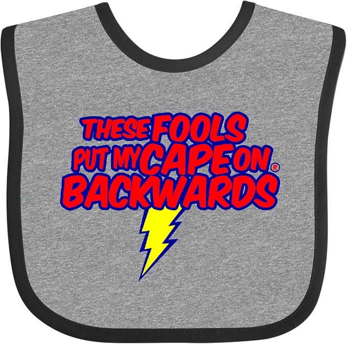 inktastic These Fools Put My Cape on Backwards ® Baby Bib